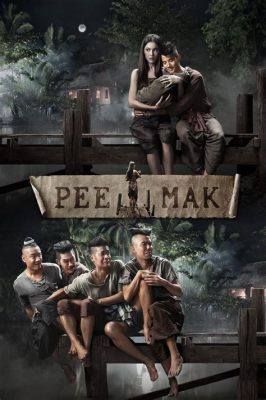 Pee Mak : Une Odyssée Onirique à Travers le Folklore Thaïlandais