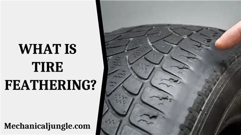 What Causes Tire Feathering: A Journey Through the Winding Roads of Automotive Mysteries